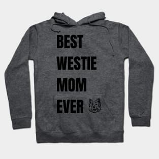 Best Westie Mom Ever - West Highland White Terrier Hoodie